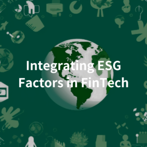 Integrating ESG Factors in FinTech
