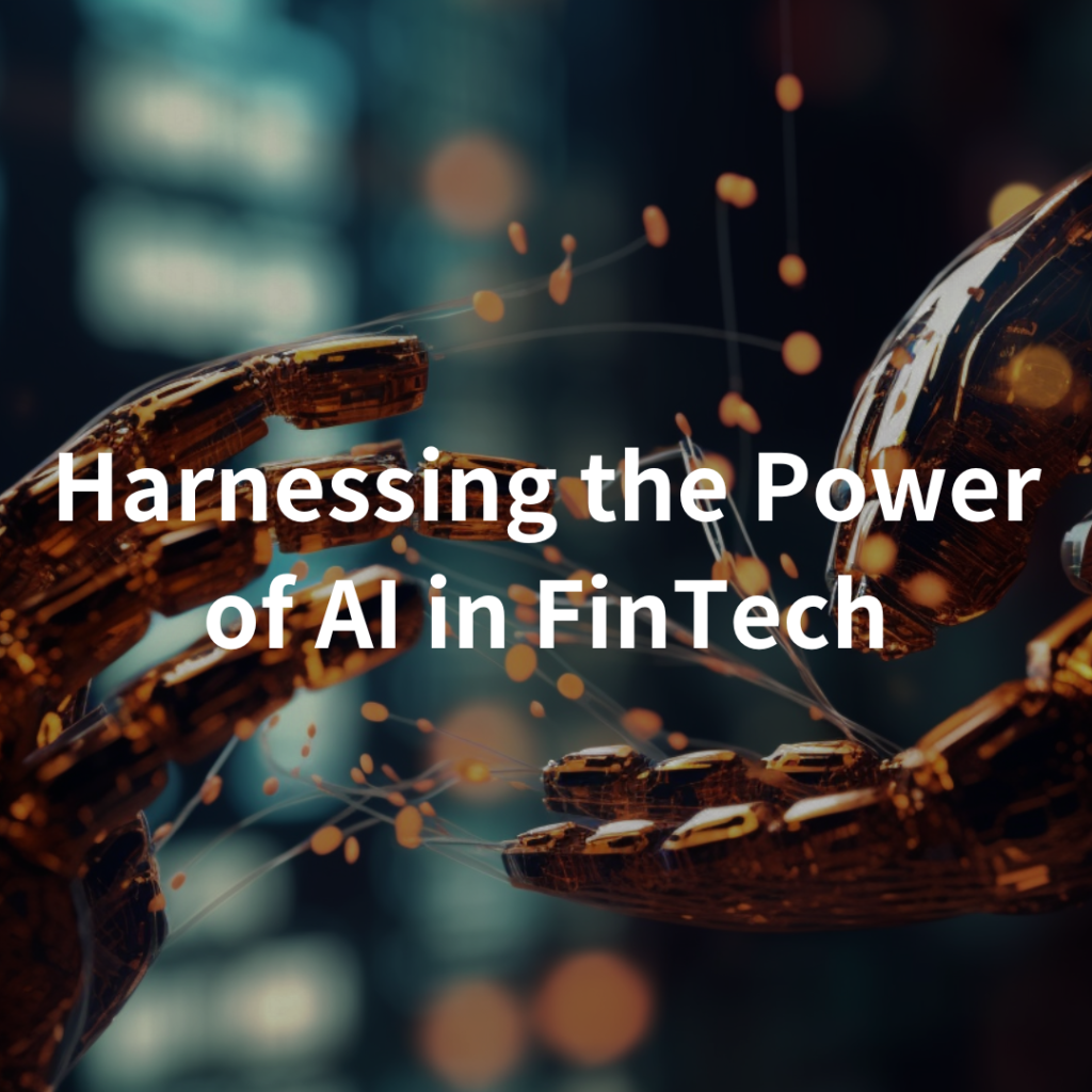 Harnessing the Power of AI in FinTech